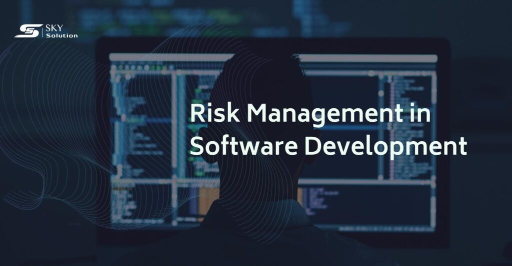 Risk Management in Software Development